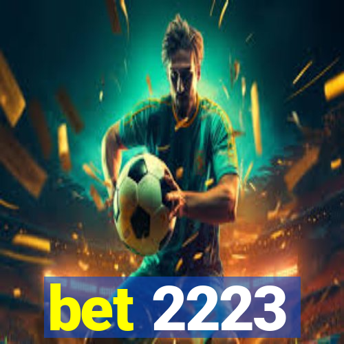 bet 2223